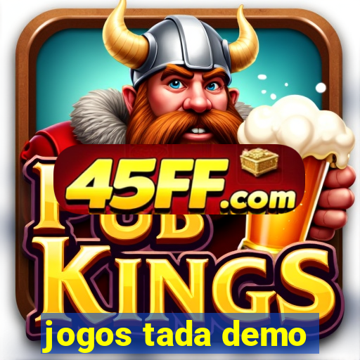 jogos tada demo